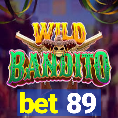 bet 89